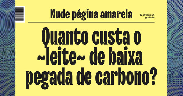 Quanto custa o ~leite~ de baixa pegada de carbono?