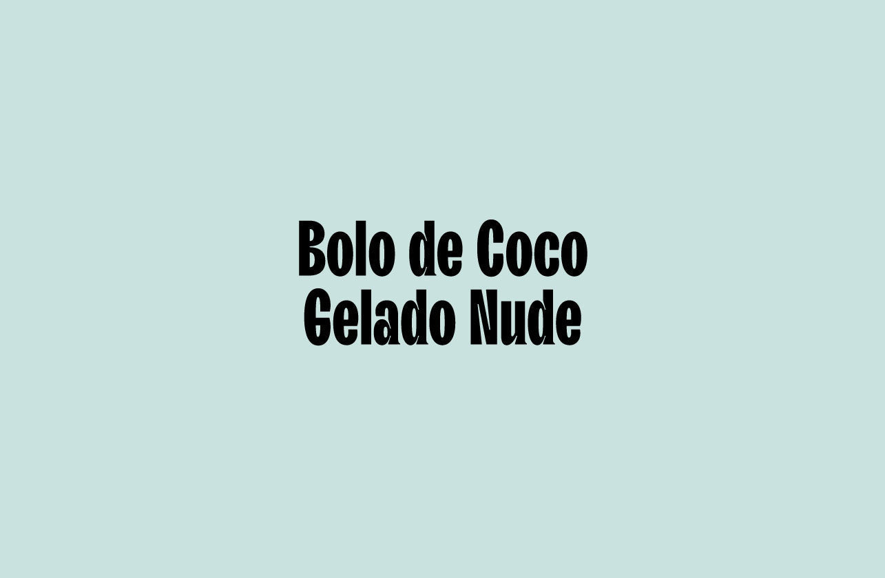 Bolo de Coco Gelado Nude