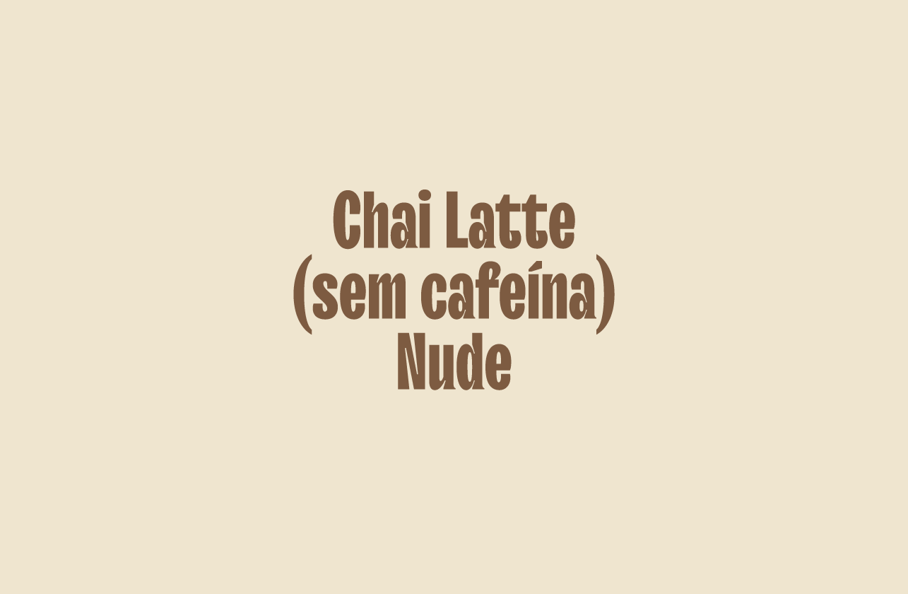 Chai Latte Nude (sem cafeína!)