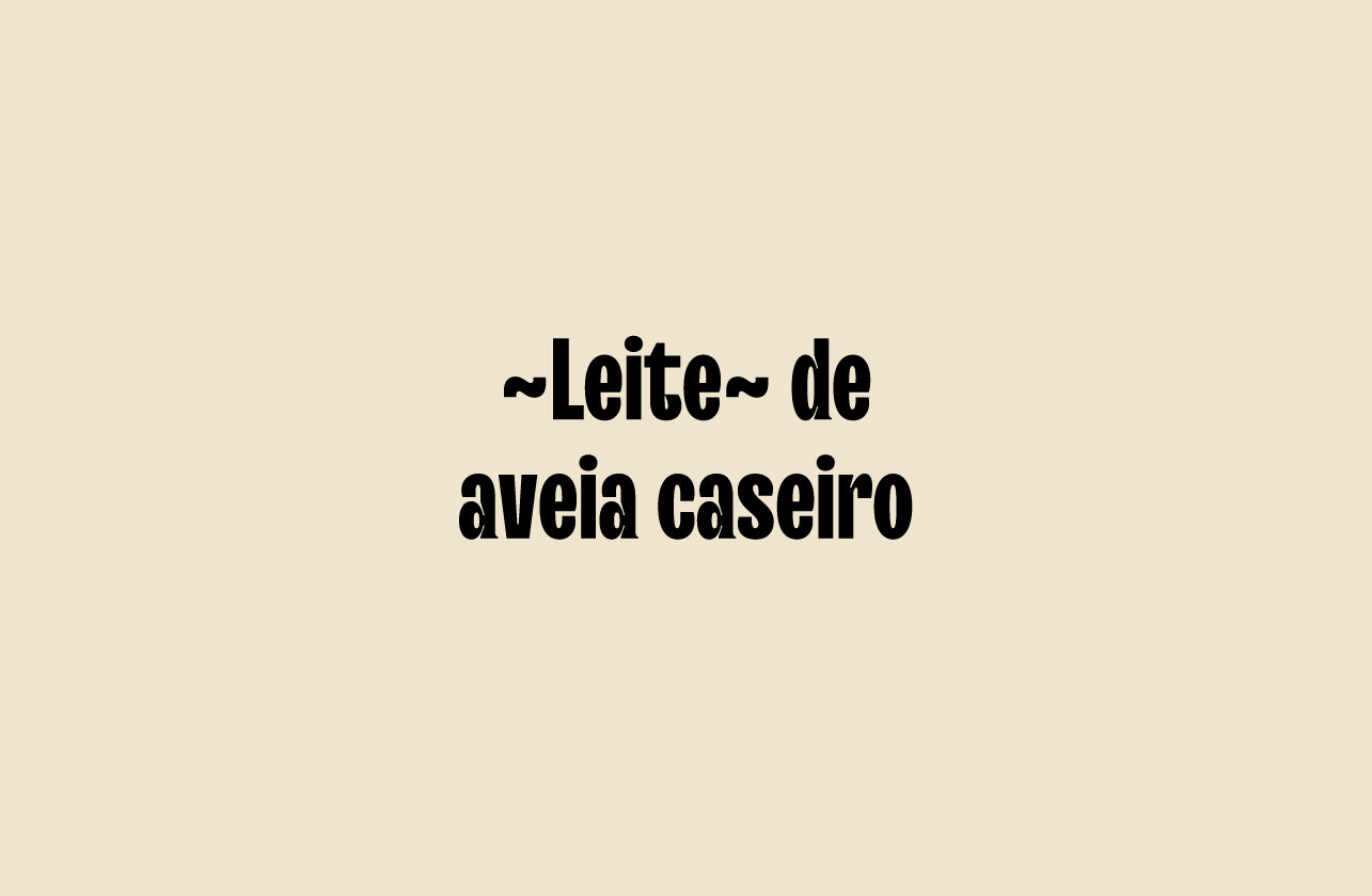 ~Leite de aveia~ caseiro