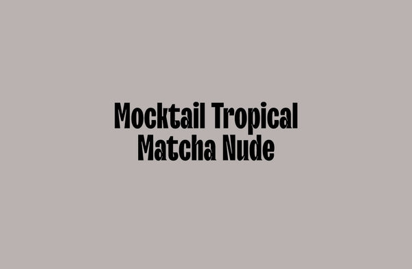Mocktail Tropical Matcha Nude