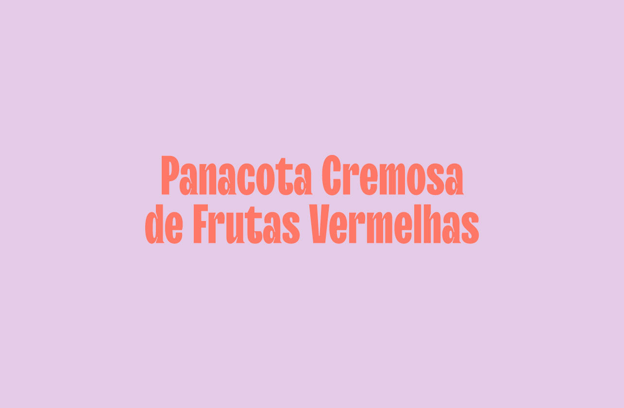 Panacota Cremosa de Frutas Vermelhas Nude
