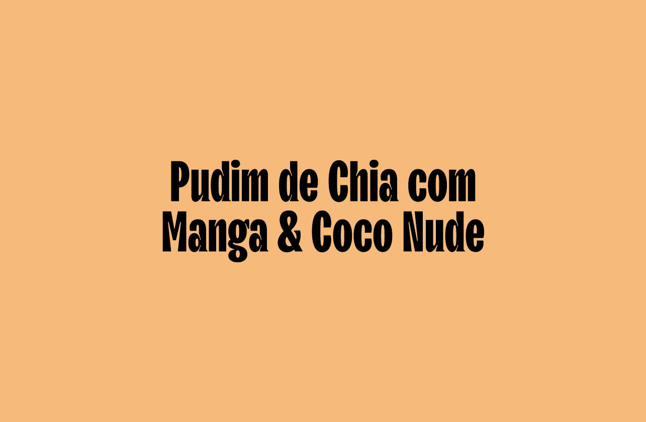 Pudim de Chia com Manga e Coco Nude